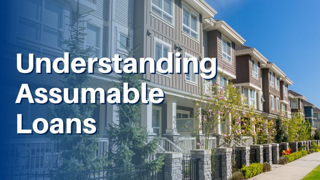 Understanding Assumable Loans